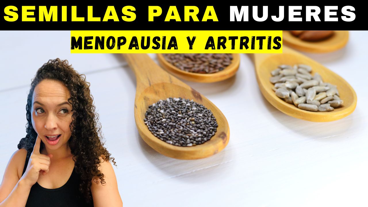 Tres semillas poderosísimas para mujeres 40+: menopausia, dolores reumáticos e inflamación